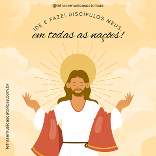 Ide e fazei discípulos meus. Ide e fazei discípulos meus. Ide e fazei discípulos meus, em todas as nações! 1. Ide pelo mundo e a todos proclamai “Que a graça do batismo nos faz ressuscitados! ”Vamos pelo mundo, seguindo a ti, Senhor. És nossa liberdade, ó Cristo Redentor.