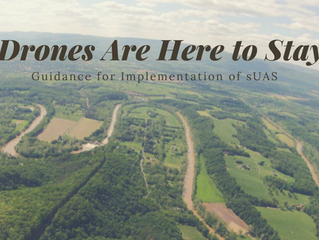 Drones Are Here to Stay: Guidance for Implementation of sUAS
