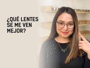 ¿Qué lentes quedan con mi tipo de rostro?