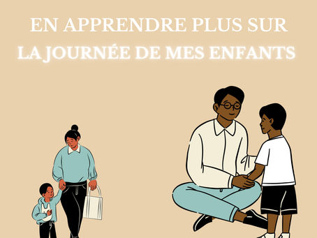 Comment en apprendre plus sur la journée de mes enfants?