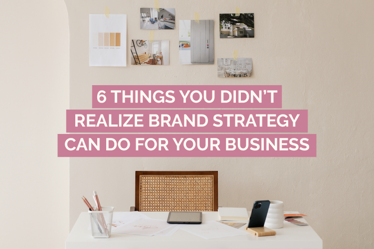 6 things hiring a brand strategist can do for your business