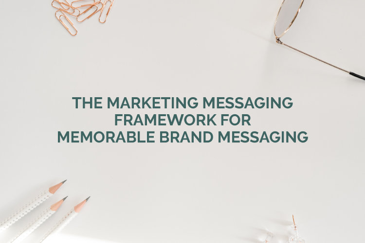 The Marketing Messaging Framework for Memorable Brand Messaging