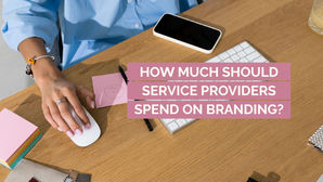 how much should service providers spend on branding