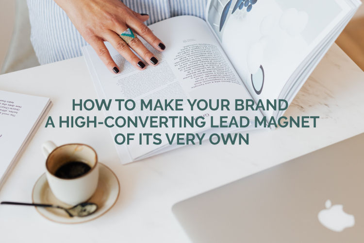 turn your brand into a high-converting lead magnet