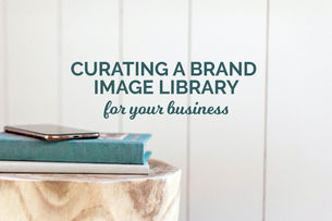 CURATING A BRAND IMAGE LIBRARY FOR YOUR BUSINESS