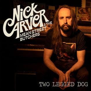 TWO LEGGED DOG - Nick Carver and The Mean St Butchers