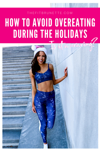 How to Identify Cravings & Avoid Overeating During the Holidays