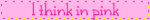 thinkinpink.gif