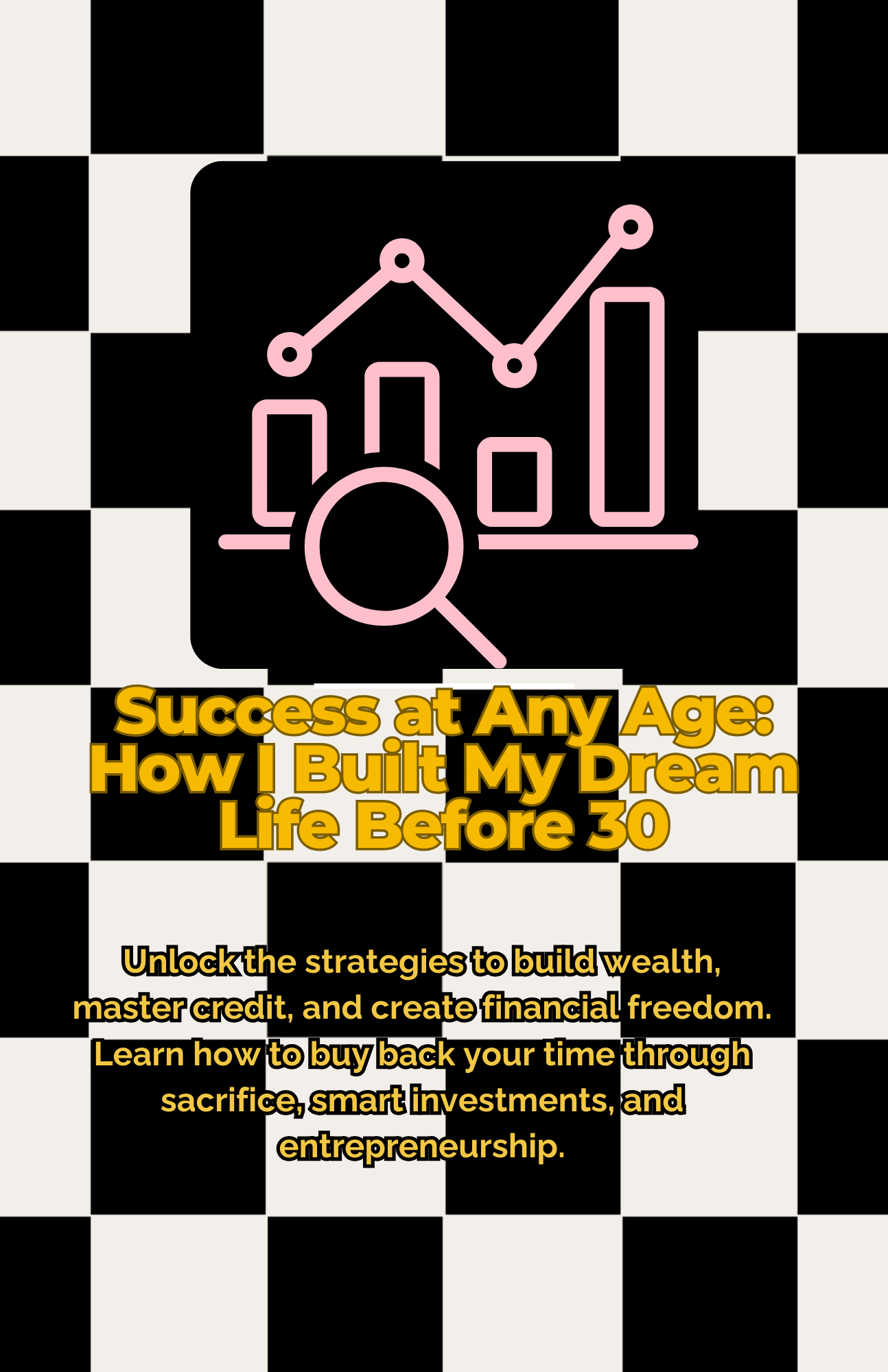 ✨ Title: Success at Any Age: How I Built My Dream Life Before 30  