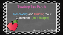 Teaching Tips Part 2: Decorating and Building Your Classroom (on a Budget)