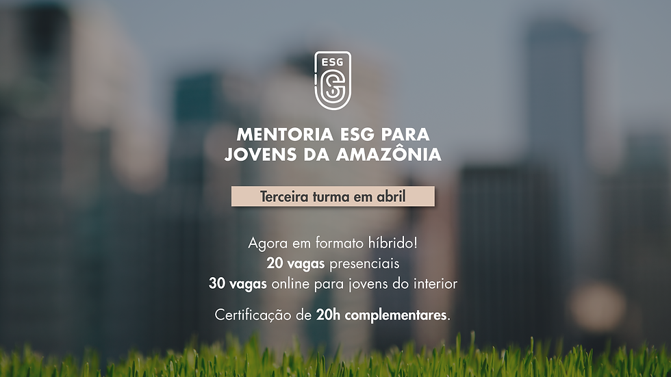 3ª edição da Mentoria ESG para Jovens da Amazônia
