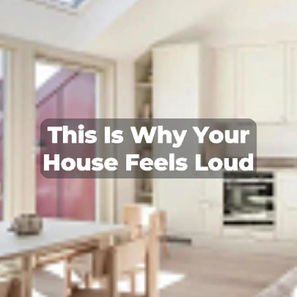 This Is Why Your House Feels Loud
