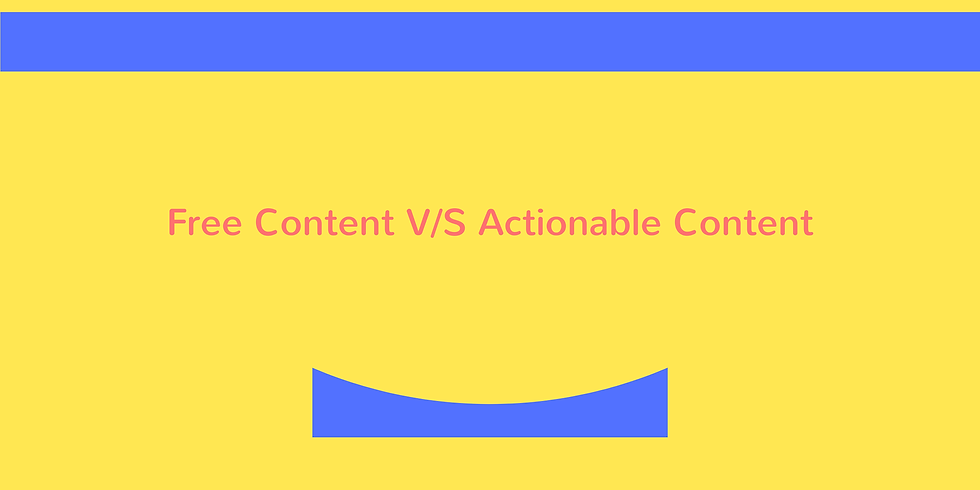 Free Content V/S Actionable Content