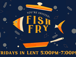 Lenten Fish Fry Every Friday!