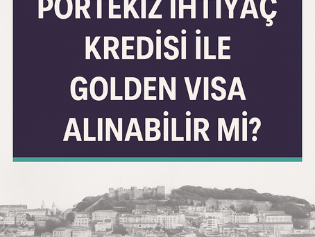 Portekiz’de İhtiyaç Kredisi ile Golden Visa Başvurusu Mümkün mü?
🖋️ Dr. Uğur Dahar – NovaCFO LLC Kurucusu | CMA | CPB | SMMM