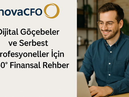 NovaCFO: Dijital Göçebeler ve Serbest Profesyoneller İçin 360° Finansal Rehber