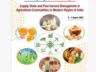 Two-Day Regional Workshop on Supply Chain and Post-harvest Management in Agricultural Commodities in Western Region of India - 6 – 7 August, 2025 