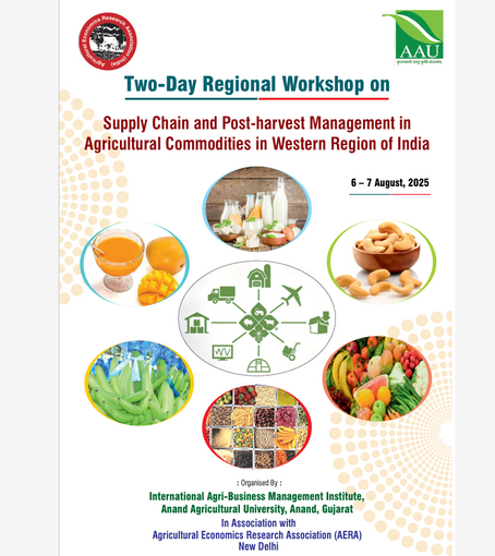 Two-Day Regional Workshop on Supply Chain and Post-harvest Management in Agricultural Commodities in Western Region of India - 6 – 7 August, 2025