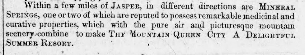 An 1895 ad about the benefits of living in Pickens County that also happens to refer to Jasper as the Mountain Queen City. This characterization went on for a few years. It didn't stick.