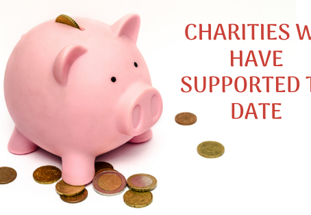 CHARITIES WE HAVE SUPPORTED TO DATE