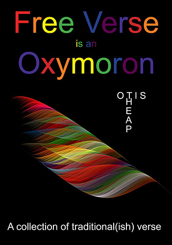 Free Verse is an Oxymoron by Otis Theap