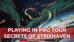 My Experience at Pro Tour Strixhaven