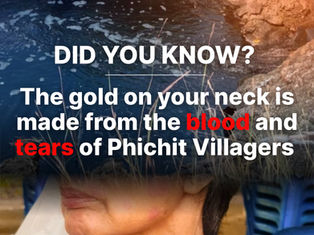 Did you know the gold on your neck comes from the blood and tears of the Phichit Villagers 🩸⛏️