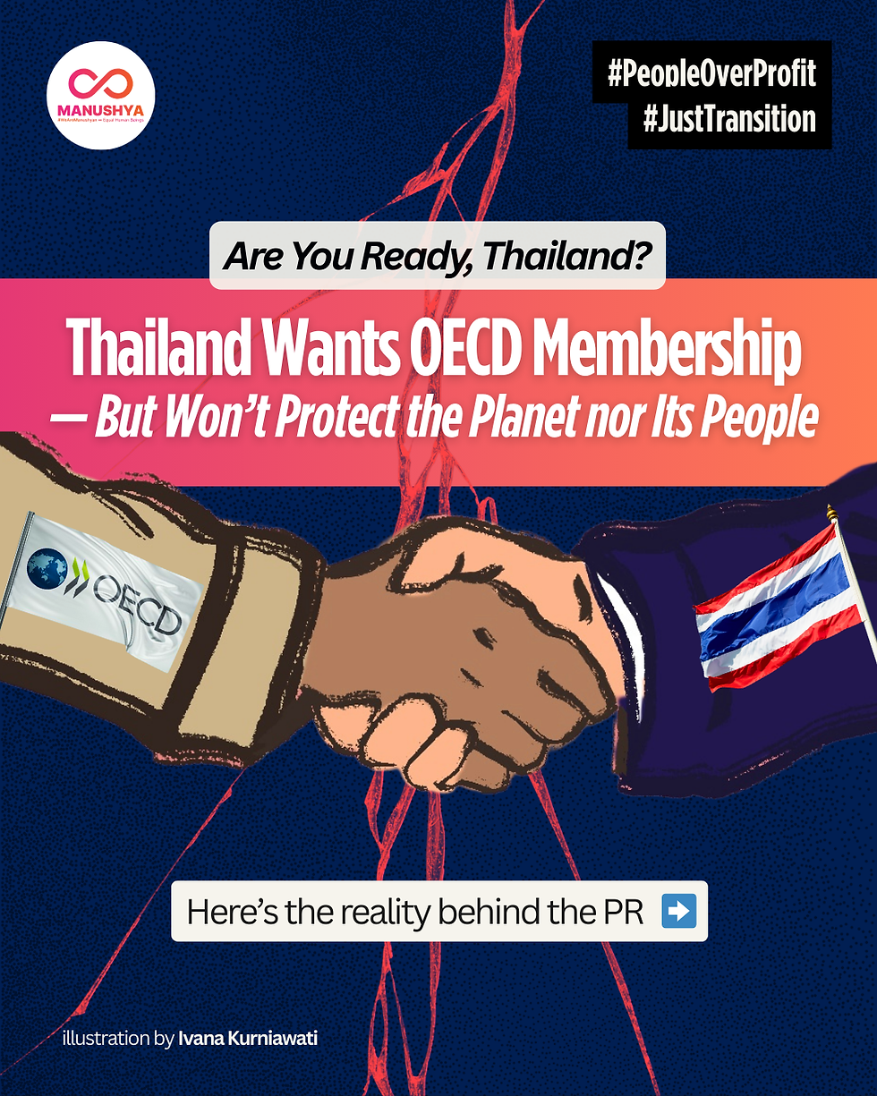 #PeopleOverProfit - Thailand Wants OECD Membership But Won’t Protect the Planet nor Its People