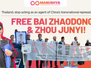 Thailand, stop acting as an agent of China’s transnational repression. Free Bai Zhaodong and Zhou Junyi!