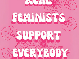 🌺 REAL FEMINISTS SUPPORTS EVERYBODY 🌺