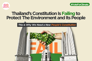 Beyond Politics: Why Thailand Needs A Constitution That Protects the Planet and Its People