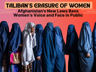 🚨🕊️Taliban’s Erasure of Women: Afghanistan's New Laws Bans Women’s Voice and Face in Public ⚠️💔