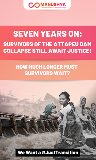 Seven Years On: Survivors of the Attapeu Dam Collapse Still Await Justice! How Much Longer Must Survivors Wait?