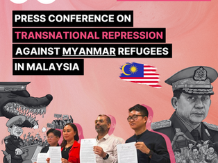 Press Conference on #TransnationalRepression Against Myanmar Refugees in Malaysia