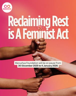 Reclaiming Rest Is A Feminist Act 🪷 Manushya goes on pause for year-end 2025
