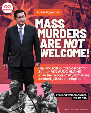 Mass murderers not welcome! Condemning dictator Min Aung Hlaing's official visit to Thailand and quest for legitimacy