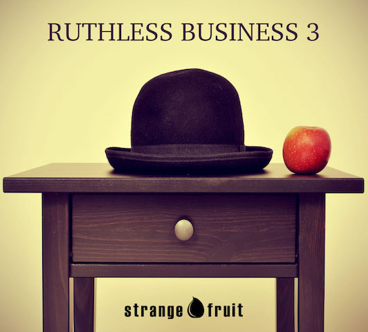 Ruthless Business 3 by Jeff Woodall and Jonathan Atkinson published by Strange Fruit Music production Music