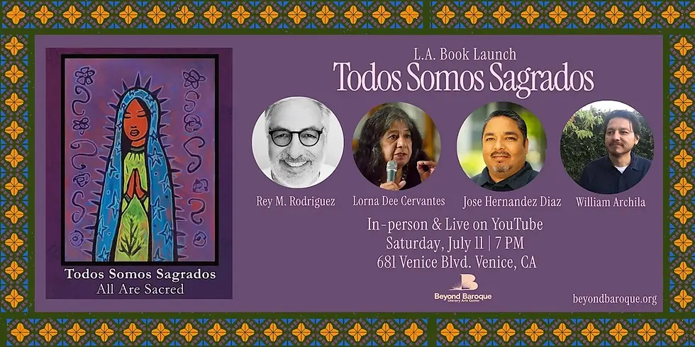 Todos Somos Sagrados/All Are Sacred at Beyond Baroque