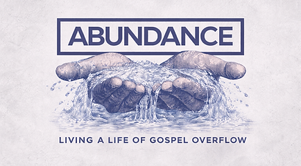 Abundance-gospel overflow.png