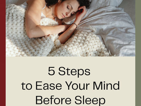 Woman is sleeping tightly in the bed. Text says 5 steps to ease your mind before sleep 