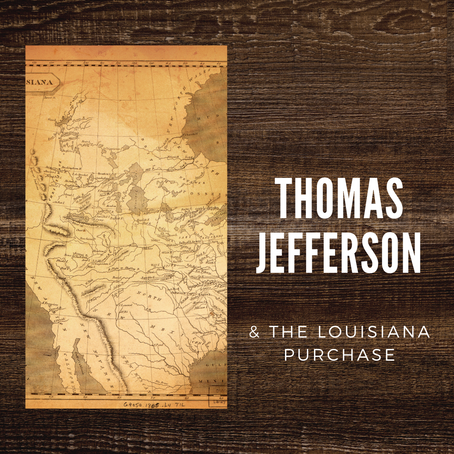 Thomas Jefferson & The Louisiana Purchase