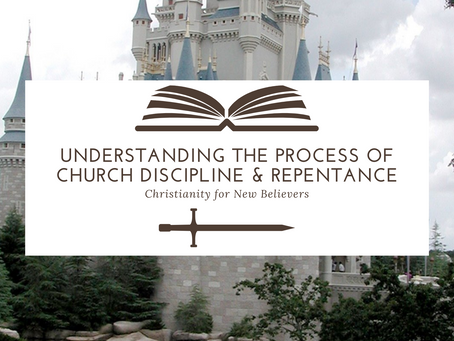 Understanding the Process of Church Discipline and Repentance