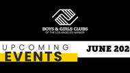 Upcoming Events for the Month of June Across BGCLAH!