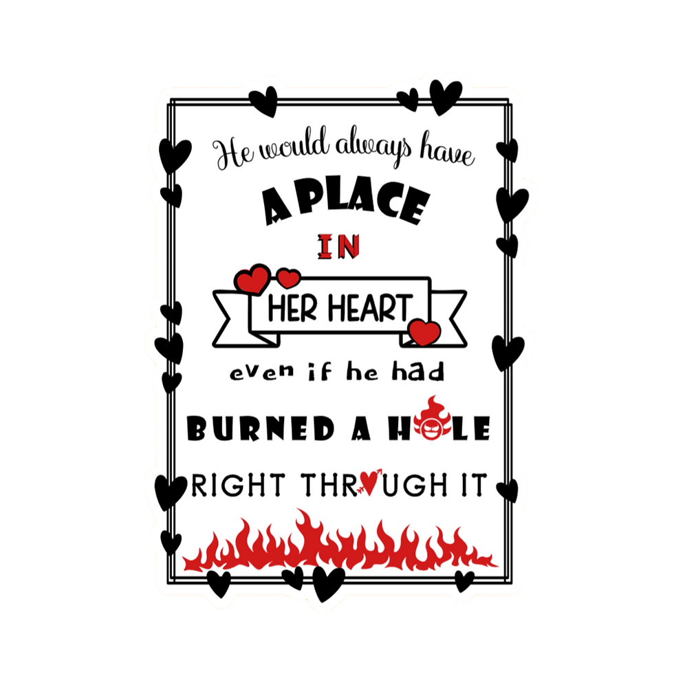 A 2x3 glossy, holographic, white rectangle sticker features the “Burned” quote from book three in a black‑white‑red design.