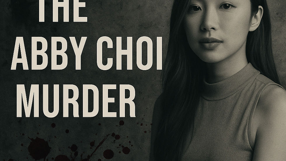 Woman in a sleeveless top with serious expression beside the text "THE ABBY CHOI MURDER" on a dark, textured background with red splatters.