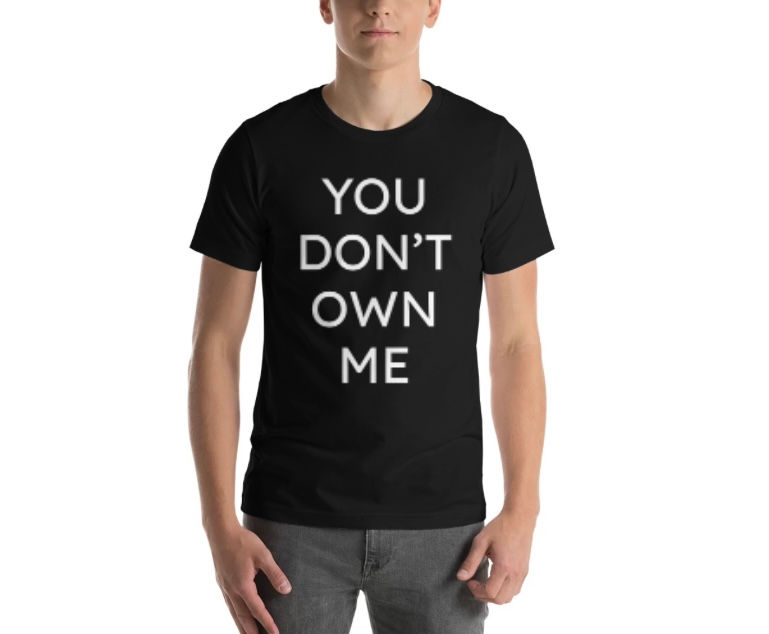 'YOU DON'T OWN ME' T-SHIRT