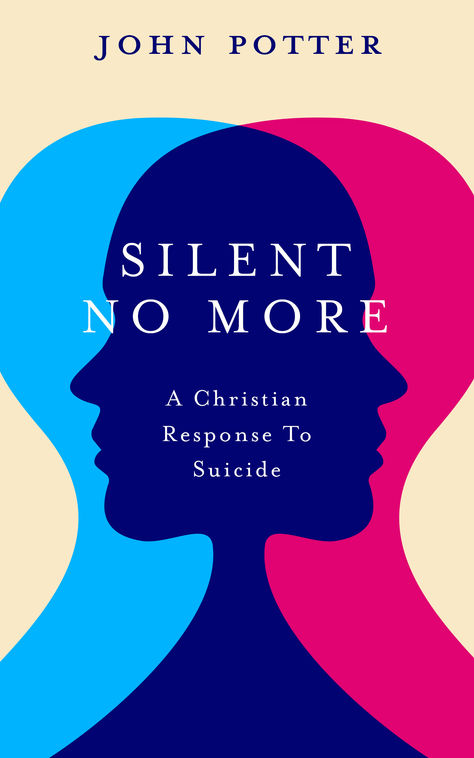 Silent No More A Christian Response to Suicide