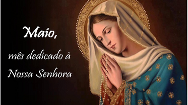 Maio: O Mês de Maria e o Desabrochar da Fé