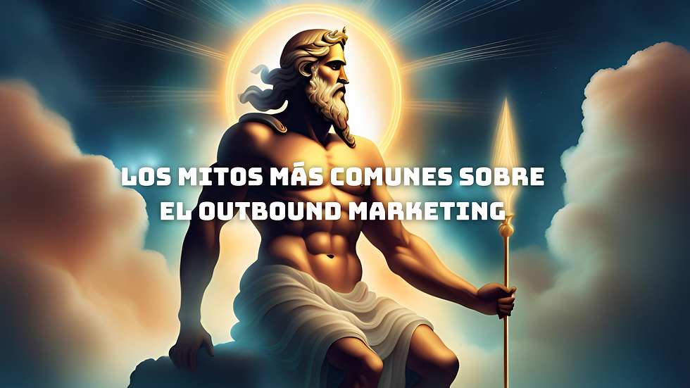 Los Mitos más Comunes sobre el Outbound Marketing
