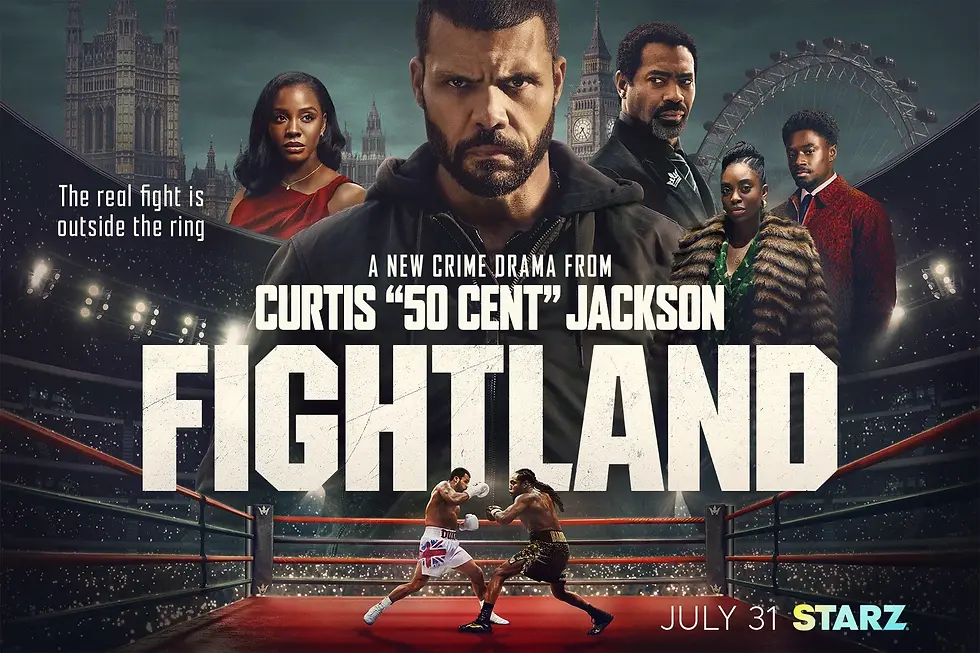 Boxing drama poster with stern cast over a London skyline and ring; text: Fightland, Curtis 50 Cent Jackson, STARZ, July 31